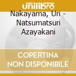 Nakayama, Uri - Natsumatsuri Azayakani cd