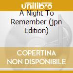 A Night To Remember (jpn Edition) cd