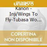 Kanon - Inji/Wings To Fly-Tubasa Wo Kuda cd
