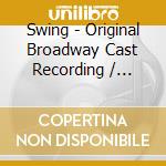 Swing - Original Broadway Cast Recording / Various cd