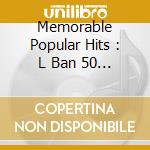 Memorable Popular Hits : L Ban 50 - Golden Radio / Various cd