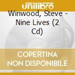 Winwood, Steve - Nine Lives (2 Cd) cd