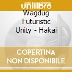 Wagdug Futuristic Unity - Hakai cd