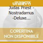 Judas Priest - Nostradamus -Deluxe Edition- (2 Cd) cd
