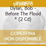 Dylan, Bob - Before The Flood * (2 Cd) cd