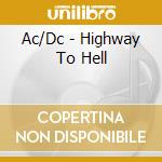 Ac/Dc - Highway To Hell cd musicale di Ac/Dc