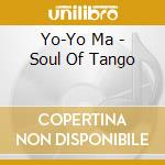 Yo-Yo Ma - Soul Of Tango cd