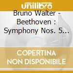 Bruno Walter - Beethoven : Symphony Nos. 5 & 6 'Pastorale' cd