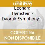 Leonard Bernstein - Dvorak:Symphony No.9 'From The New World' cd