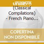 (Classical Compilations) - French Piano Favorites cd