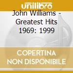 John Williams - Greatest Hits 1969: 1999 cd