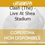 Clash (The) - Live At Shea Stadium cd