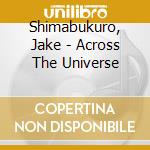 Shimabukuro, Jake - Across The Universe cd