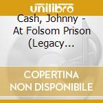 Cash, Johnny - At Folsom Prison (Legacy Edition) * (3 Cd) cd