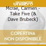 Mcrae, Carmen - Take Five (& Dave Brubeck) cd