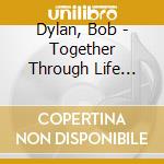Dylan, Bob - Together Through Life Deluxe Edition (3 Cd) cd