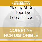 Meola, Al Di - Tour De Force - Live cd
