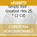 Simply Red - Greatest Hits 25 * (2 Cd) cd