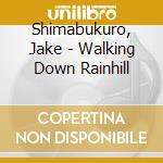 Shimabukuro, Jake - Walking Down Rainhill cd