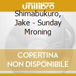Shimabukuro, Jake - Sunday Mroning cd