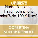 Mariss Jansons - Haydn:Symphony No.104'London'&No.100'Military'.Sinfonia Concertante cd