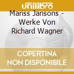 Mariss Jansons - Werke Von Richard Wagner cd