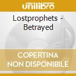 Lostprophets - Betrayed cd musicale di Lostprophets