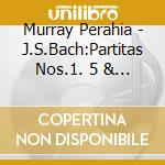 Murray Perahia - J.S.Bach:Partitas Nos.1. 5 & 6 cd