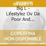 Big L - Lifestylez Ov Da Poor And Dangerous cd
