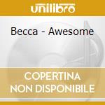 Becca - Awesome cd
