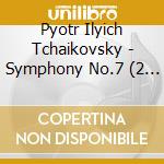 Pyotr Ilyich Tchaikovsky - Symphony No.7 (2 Cd) cd
