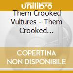 Them Crooked Vultures - Them Crooked Vultures cd