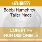 Bobbi Humphrey - Tailer Made cd