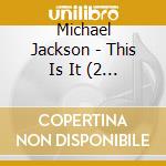 Michael Jackson - This Is It (2 Cd) cd musicale di Michael Jackson