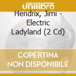 Hendrix, Jimi - Electric Ladyland (2 Cd) cd