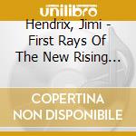 Hendrix, Jimi - First Rays Of The New Rising Sunltd (2 Cd) cd