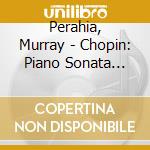 Perahia, Murray - Chopin: Piano Sonata No.3 Etc. cd