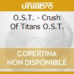 O.S.T. - Crush Of Titans O.S.T. cd