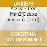 Ac/Dc - Iron Man2(Deluxe Version) (2 Cd) cd musicale di Ac/Dc