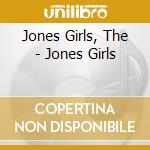 Jones Girls, The - Jones Girls cd
