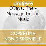 O'Jays, The - Message In The Music cd