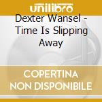 Dexter Wansel - Time Is Slipping Away cd