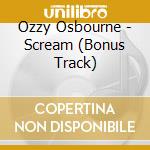 Ozzy Osbourne - Scream (Bonus Track) cd