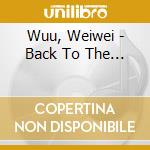 Wuu, Weiwei - Back To The... cd