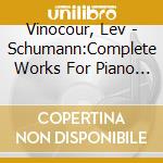 Vinocour, Lev - Schumann:Complete Works For Piano And Orchestra (3 Cd) cd