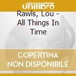 Rawls, Lou - All Things In Time cd