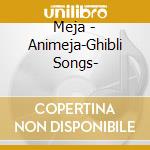 Meja - Animeja-Ghibli Songs- cd