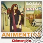 Clementine - Anime 'En Tine: Bossa Du Anime cd
