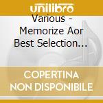 Various - Memorize Aor Best Selection (2 Cd) cd