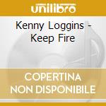 Kenny Loggins - Keep Fire cd
